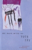 We Have With Us Your Sky